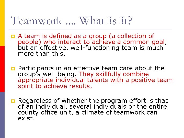 Teamwork. . What Is It? p A team is defined as a group (a