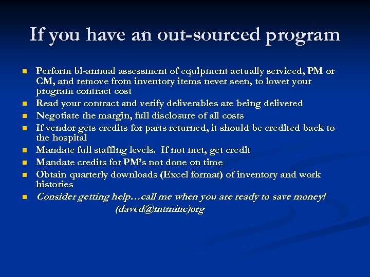 If you have an out-sourced program n n n n Perform bi-annual assessment of