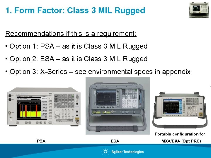 1. Form Factor: Class 3 MIL Rugged Recommendations if this is a requirement: •
