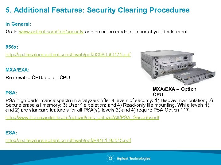 5. Additional Features: Security Clearing Procedures In General: Go to www. agilent. com/find/security and