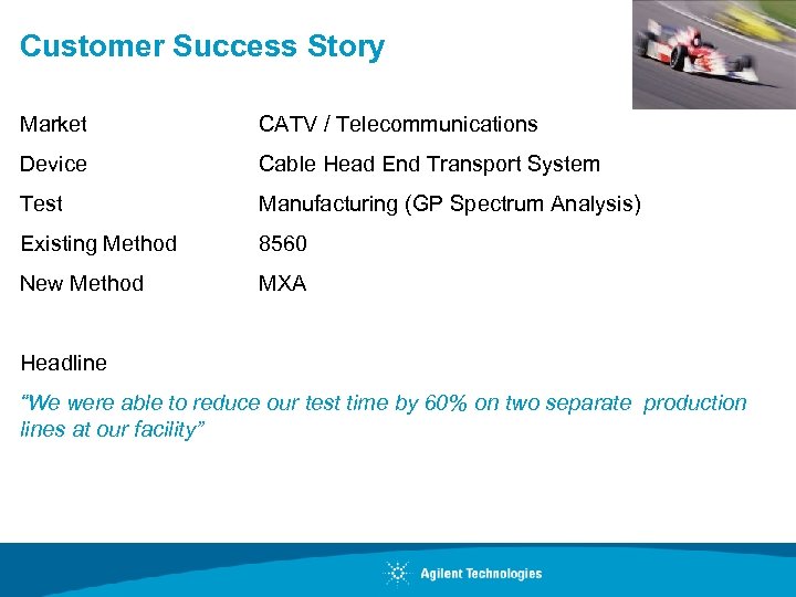 Customer Success Story Market CATV / Telecommunications Device Cable Head End Transport System Test