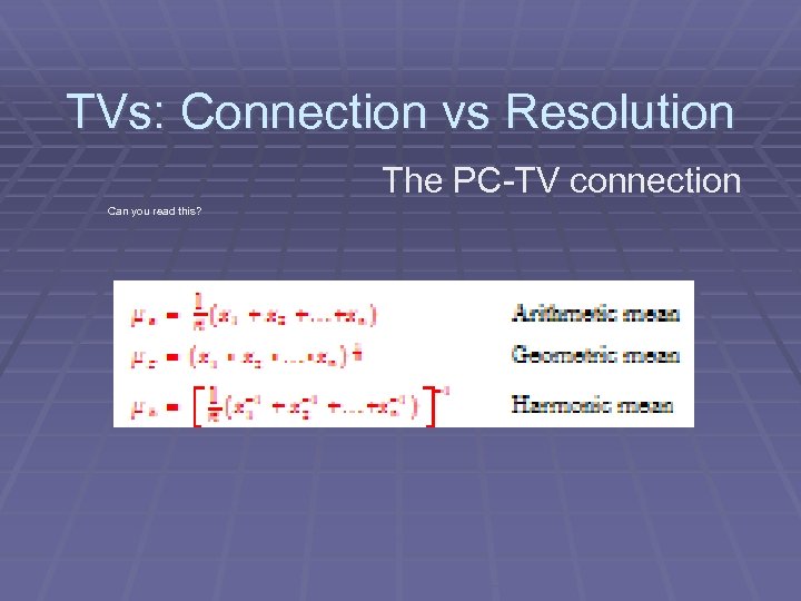 TVs: Connection vs Resolution The PC-TV connection Can you read this? 