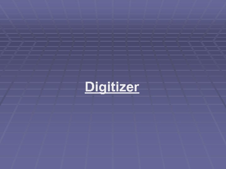 Digitizer 