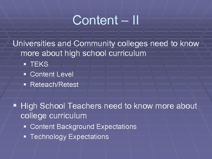 Content – II Universities and Community colleges need to know more about high school