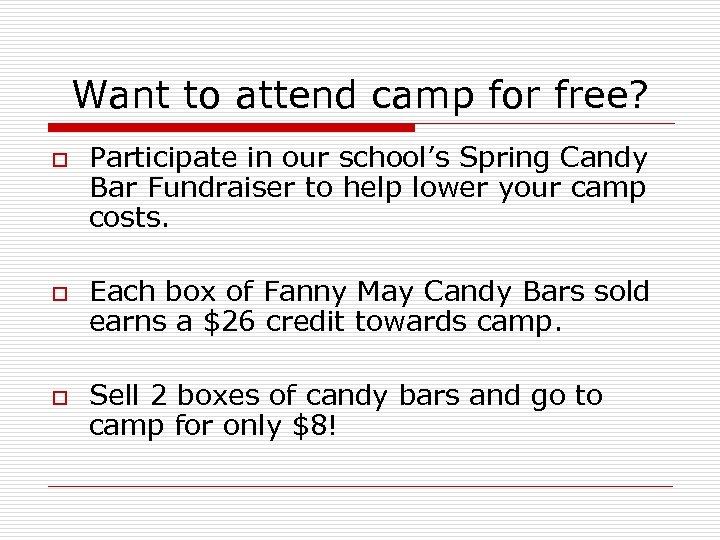 Want to attend camp for free? o o o Participate in our school’s Spring