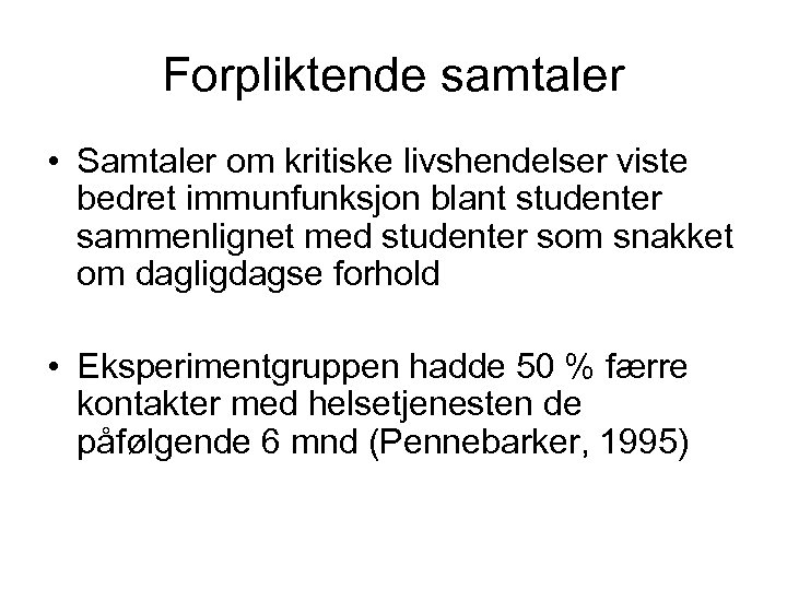 Forpliktende samtaler • Samtaler om kritiske livshendelser viste bedret immunfunksjon blant studenter sammenlignet med