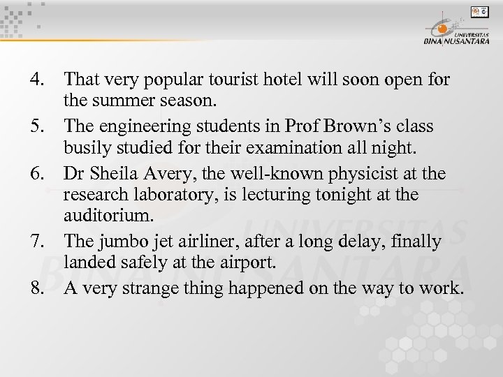 4. That very popular tourist hotel will soon open for the summer season. 5.