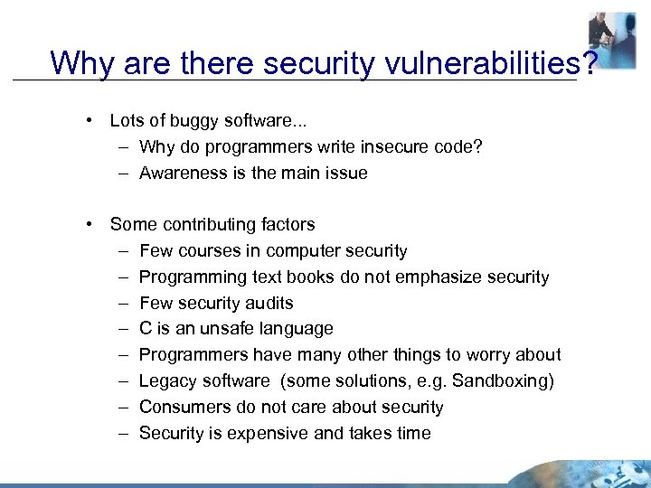 Why are there security vulnerabilities? • Lots of buggy software. . . – Why
