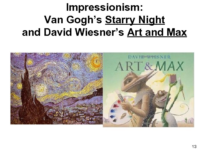 Impressionism: Van Gogh’s Starry Night and David Wiesner’s Art and Max 13 