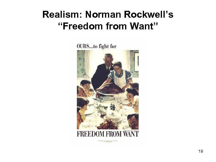 Realism: Norman Rockwell’s “Freedom from Want” 19 