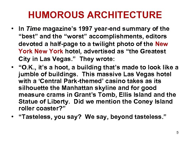 HUMOROUS ARCHITECTURE • In Time magazine’s 1997 year-end summary of the “best” and the