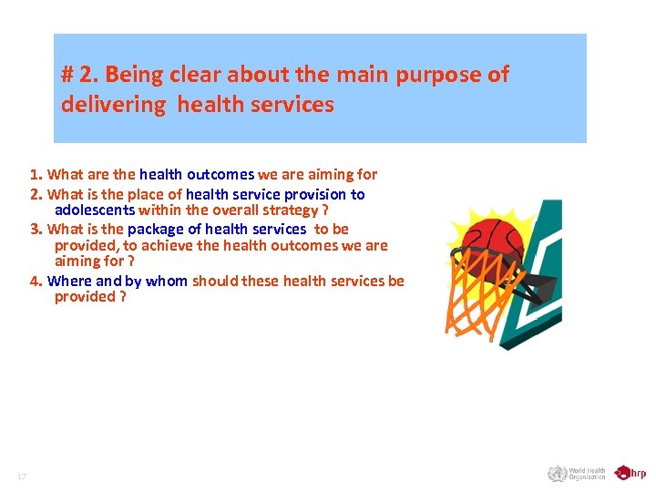 # 2. Being clear about the main purpose of delivering health services 1. What