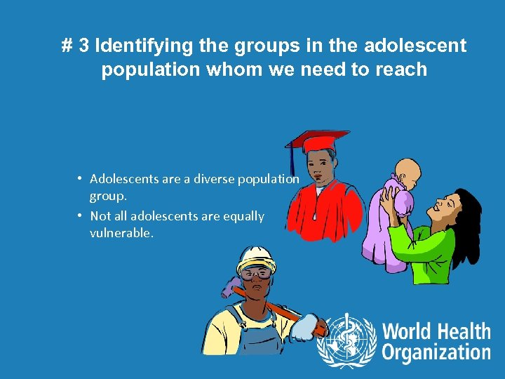 # 3 Identifying the groups in the adolescent population whom we need to reach