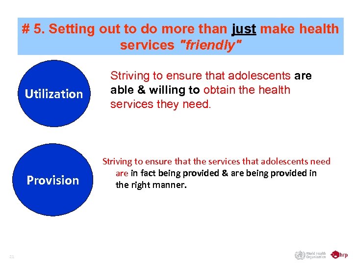 # 5. Setting out to do more than just make health services "friendly" Utilization