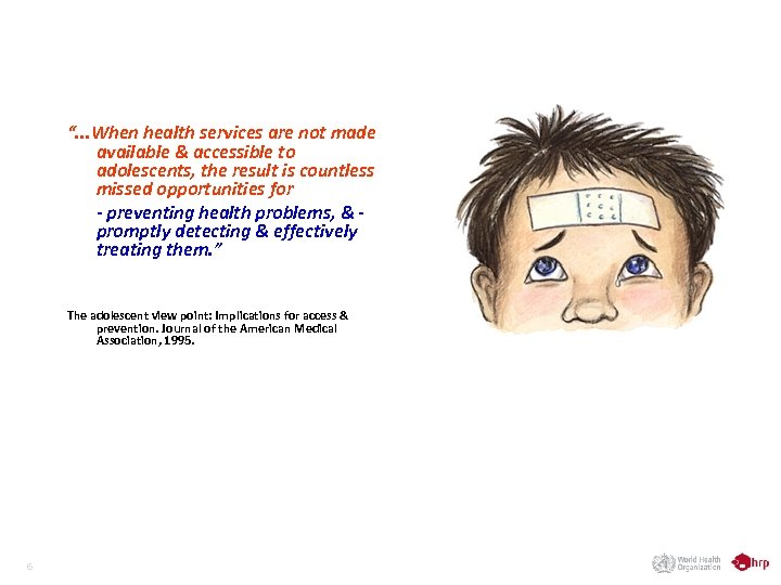 “. . . When health services are not made available & accessible to adolescents,