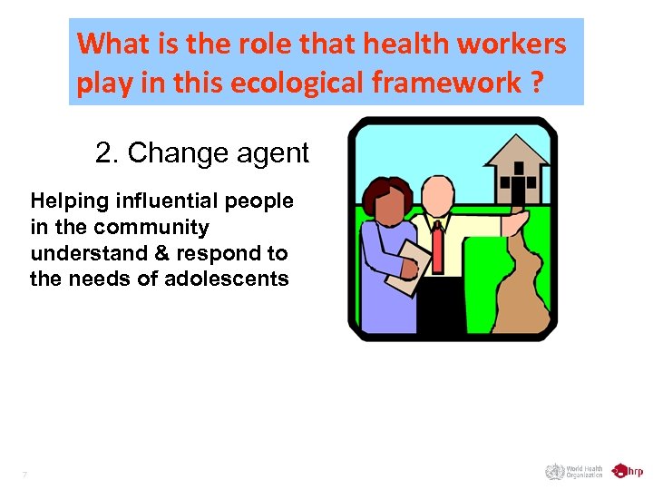 What is the role that health workers play in this ecological framework ? 2.