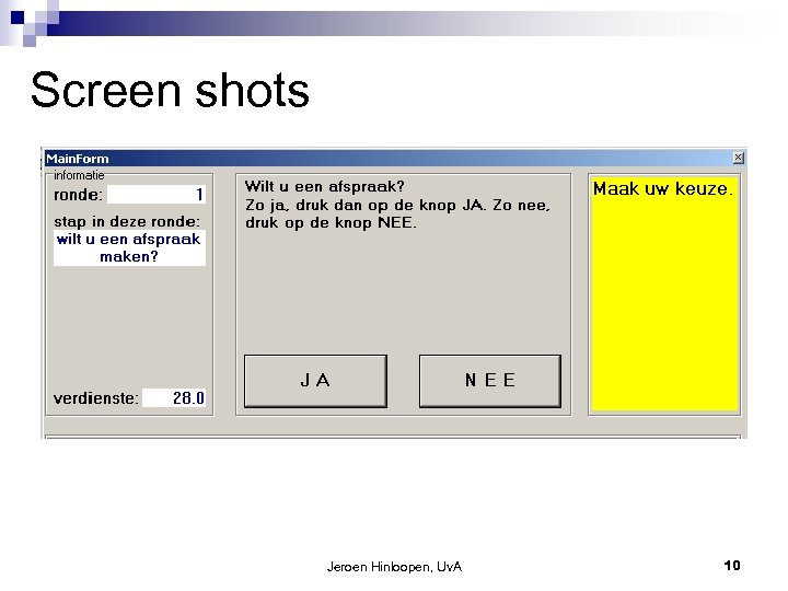 Screen shots Jeroen Hinloopen, Uv. A 10 