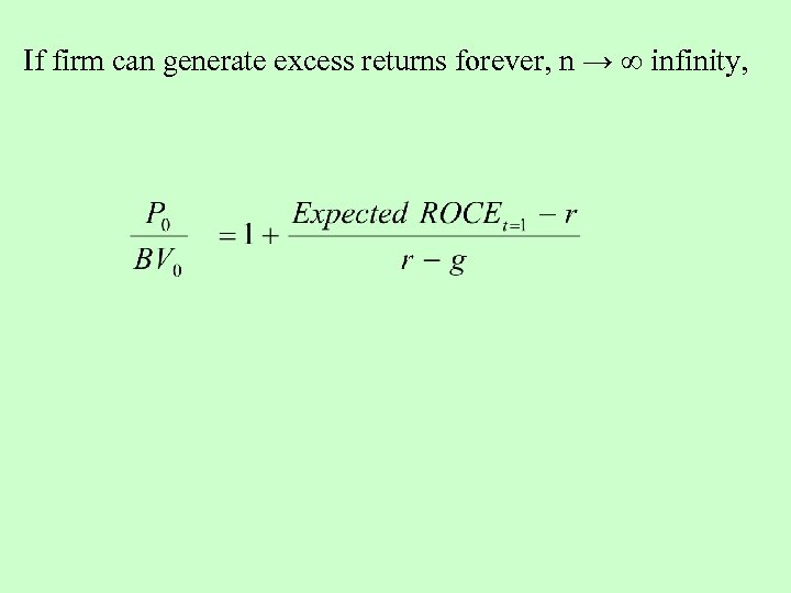  If firm can generate excess returns forever, n → ∞ infinity, 