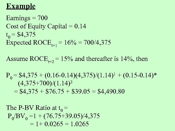 Example Earnings = 700 Cost of Equity Capital = 0. 14 t 0 =