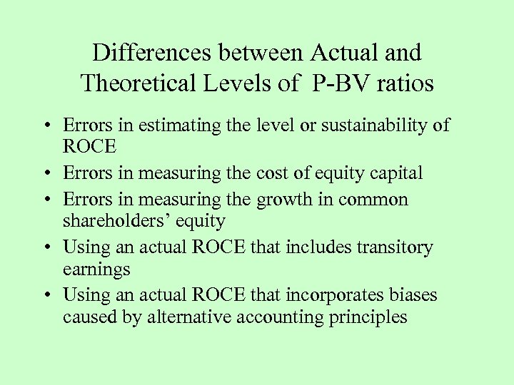 Differences between Actual and Theoretical Levels of P-BV ratios • Errors in estimating the