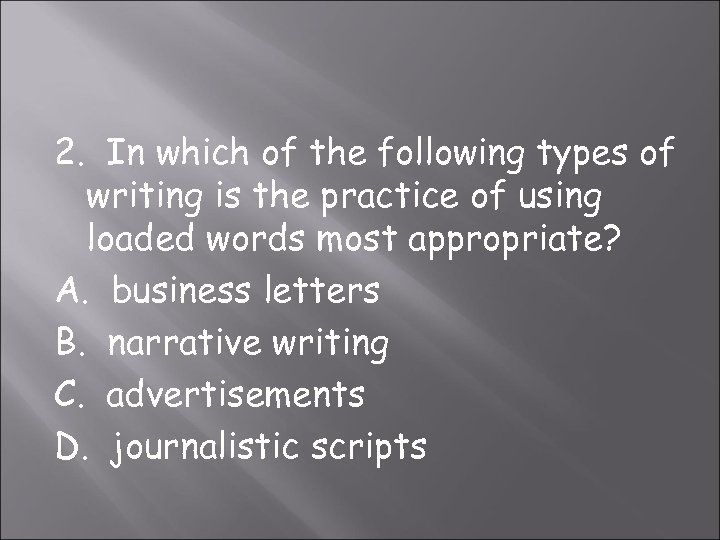 2. In which of the following types of writing is the practice of using