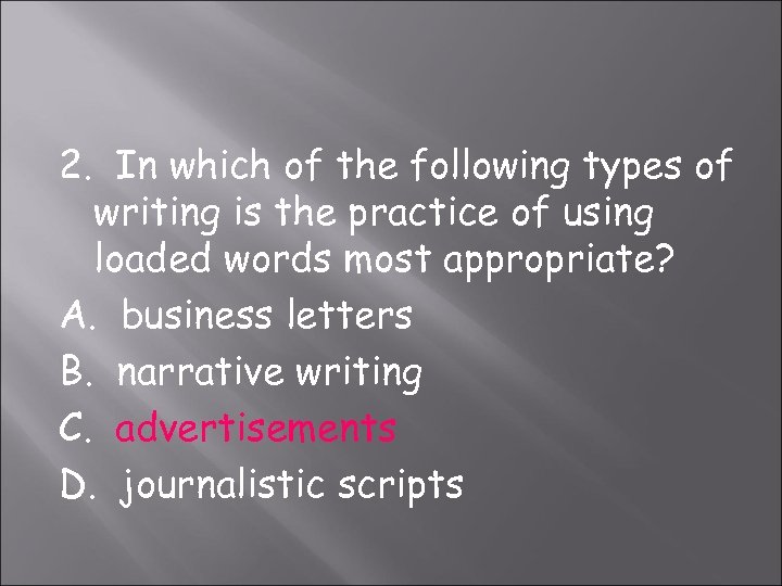 2. In which of the following types of writing is the practice of using