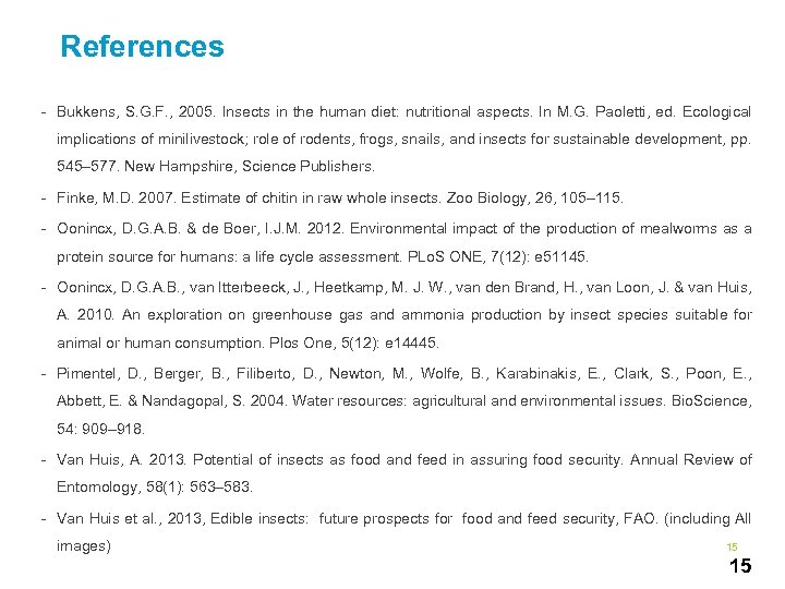 References - Bukkens, S. G. F. , 2005. Insects in the human diet: nutritional