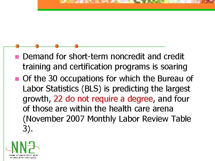 n n Demand for short-term noncredit and credit training and certification programs is soaring