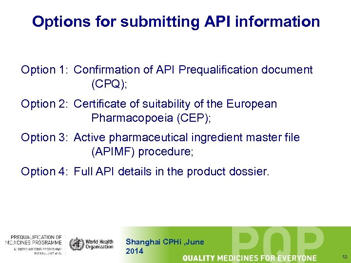 Options for submitting API information Option 1: Confirmation of API Prequalification document (CPQ); Option