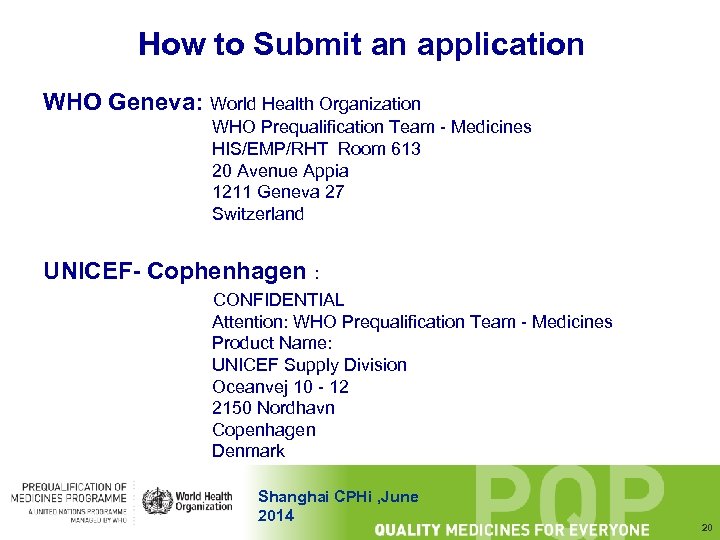 How to Submit an application WHO Geneva: World Health Organization WHO Prequalification Team -