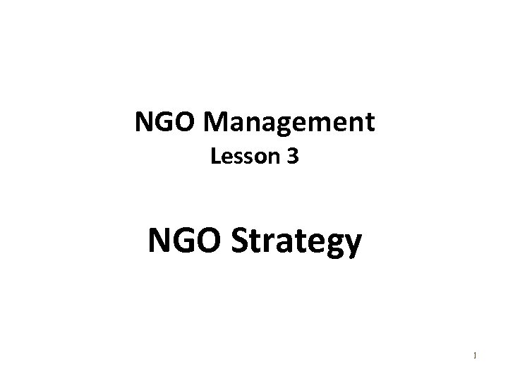 NGO Management Lesson 3 NGO Strategy 1 