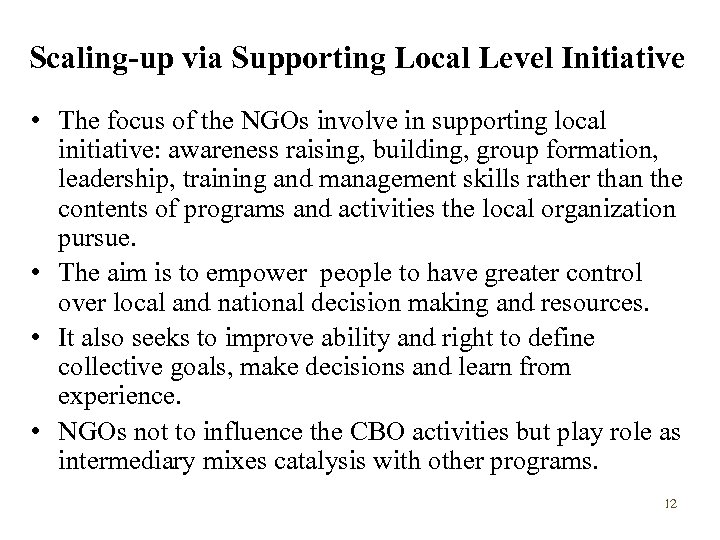 Scaling-up via Supporting Local Level Initiative • The focus of the NGOs involve in
