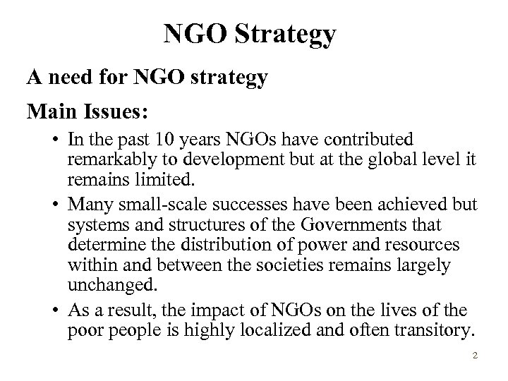 NGO Strategy A need for NGO strategy Main Issues: • In the past 10