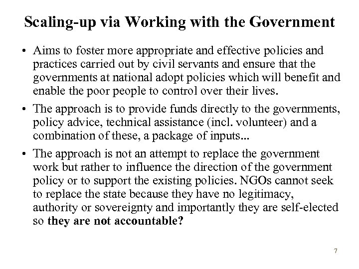 Scaling-up via Working with the Government • Aims to foster more appropriate and effective