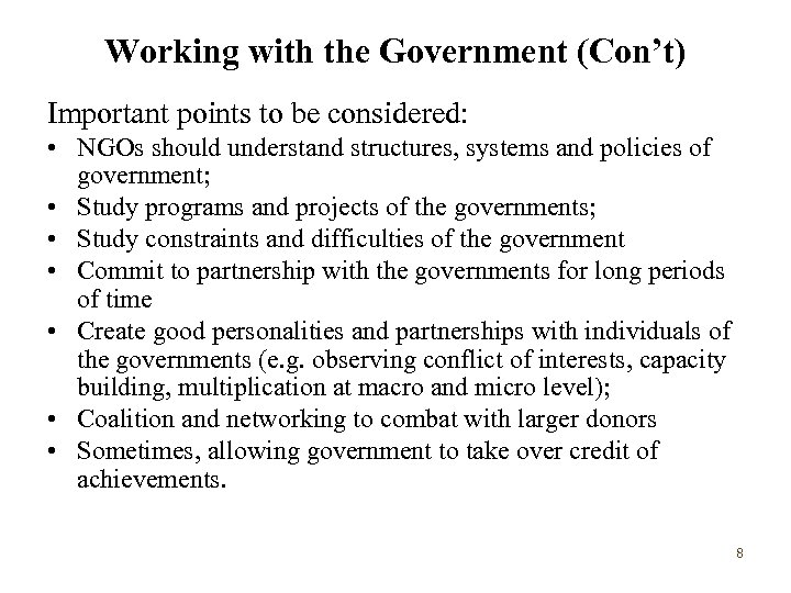 Working with the Government (Con’t) Important points to be considered: • NGOs should understand
