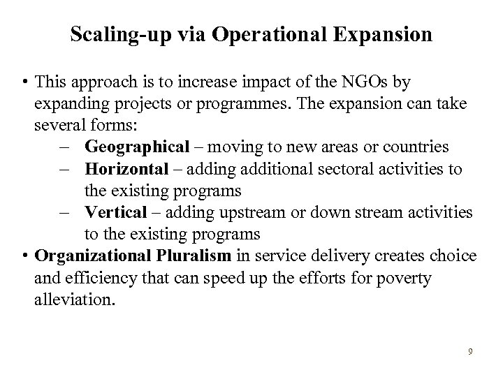 Scaling-up via Operational Expansion • This approach is to increase impact of the NGOs