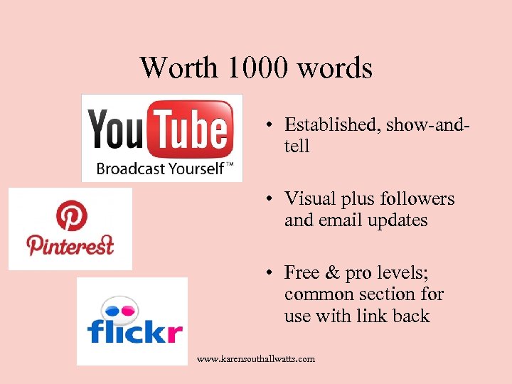 Worth 1000 words • Established, show-andtell • Visual plus followers and email updates •