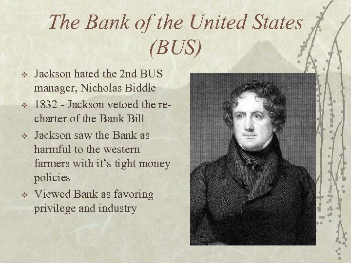 The Bank of the United States (BUS) v v Jackson hated the 2 nd