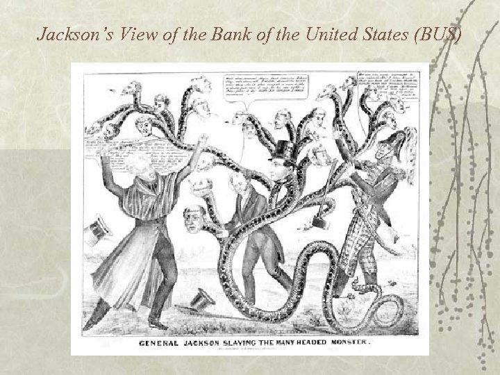 Jackson’s View of the Bank of the United States (BUS) 
