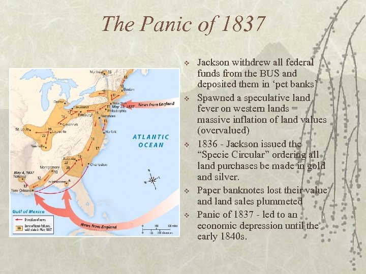 The Panic of 1837 v v v Jackson withdrew all federal funds from the