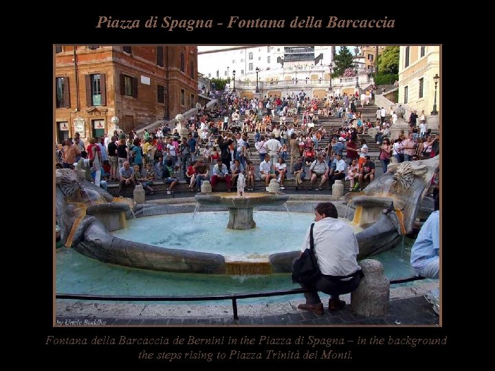 Piazza di Spagna - Fontana della Barcaccia de Bernini in the Piazza di Spagna