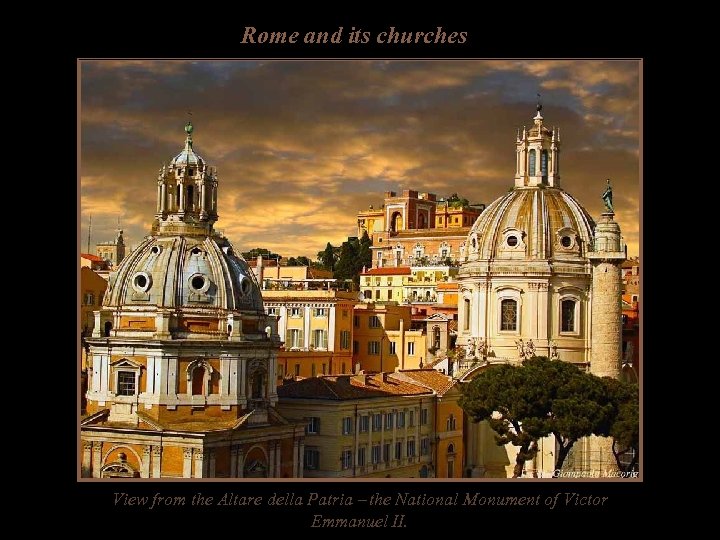 Rome and its churches View from the Altare della Patria – the National Monument
