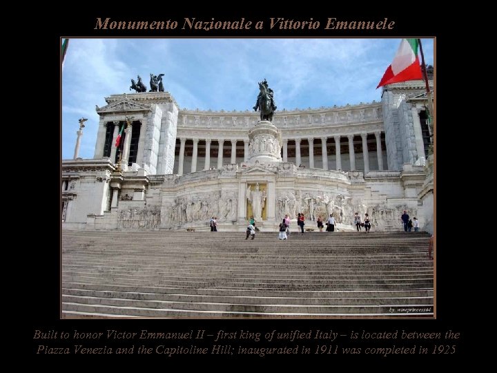 Monumento Nazionale a Vittorio Emanuele Built to honor Victor Emmanuel II – first king