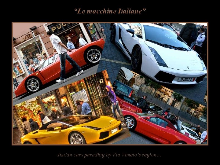 “Le macchine Italiane” Italian cars parading by Via Veneto’s region… 