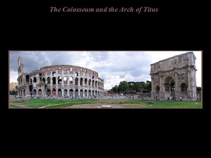 The Colosseum and the Arch of Titus 