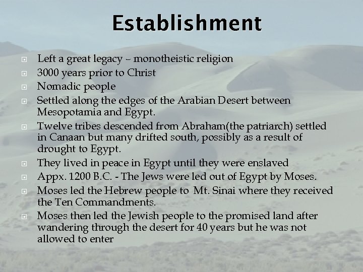 Establishment Left a great legacy – monotheistic religion 3000 years prior to Christ Nomadic