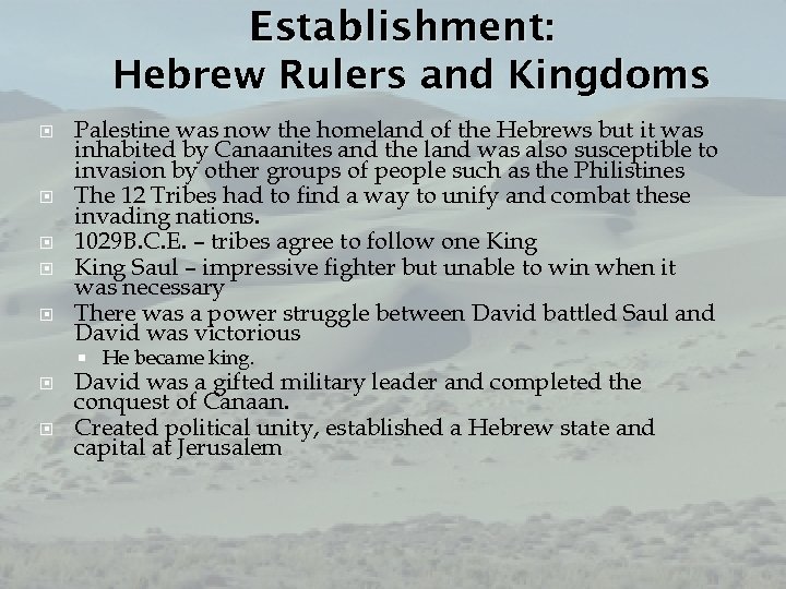 Establishment: Hebrew Rulers and Kingdoms Palestine was now the homeland of the Hebrews but