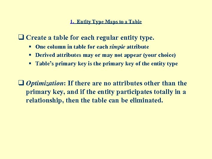 1. Entity Type Maps to a Table q Create a table for each regular