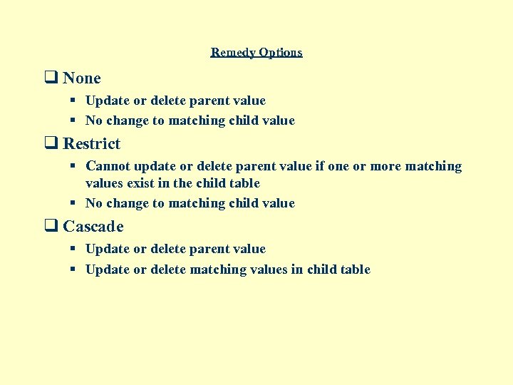 Remedy Options q None § Update or delete parent value § No change to