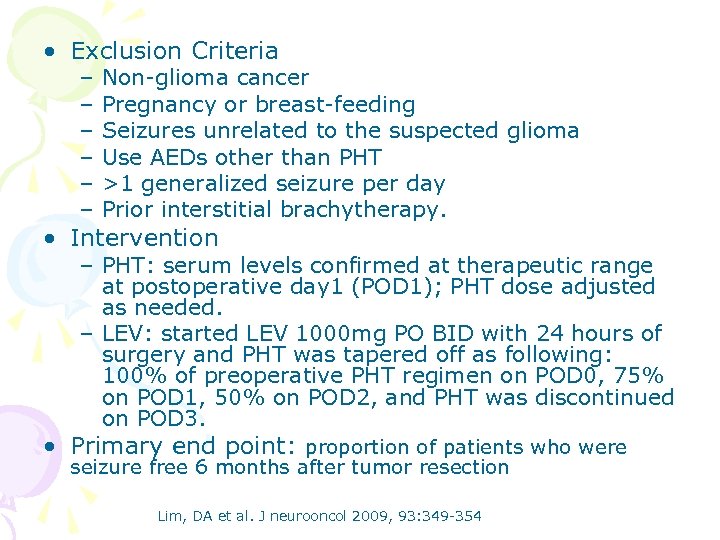  • Exclusion Criteria – – – Non-glioma cancer Pregnancy or breast-feeding Seizures unrelated